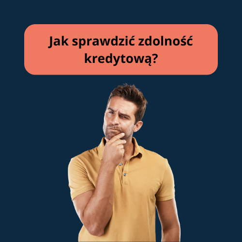 Jak sprawdzić zdolność kredytową?