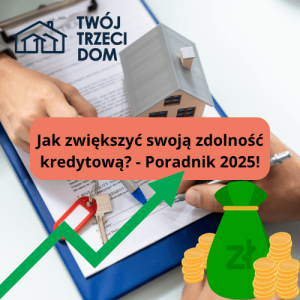Jak zwiększyć swoją zdolność kredytową?