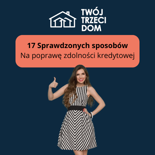 17 sprawdzonych sposobów na poprawę zdolności kredytowej 